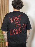 T-shirt “What Is Love”
